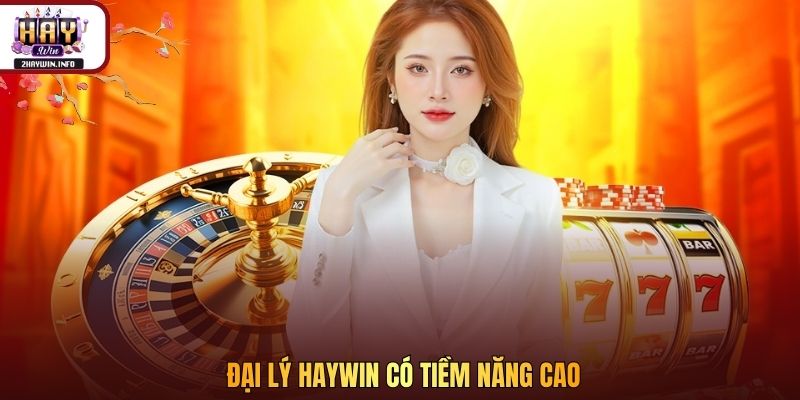 Đại lý Haywin có tiềm năng cao