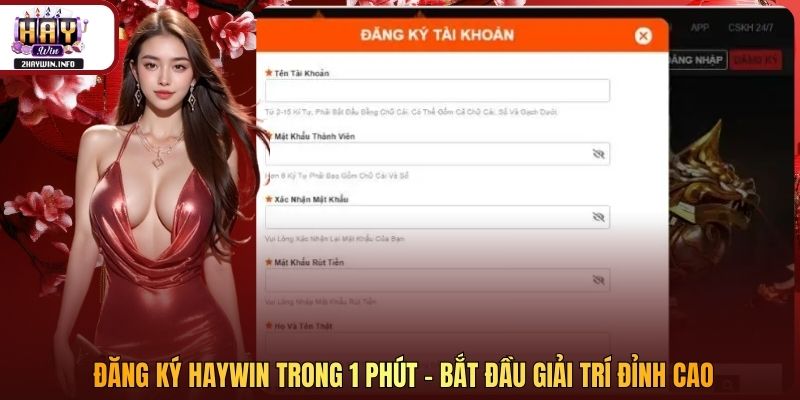 Đăng Ký Haywin Trong 1 Phút - Bắt Đầu Giải Trí Đỉnh Cao
