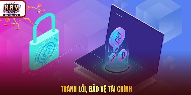 Tránh lỗi, bảo vệ tài chính